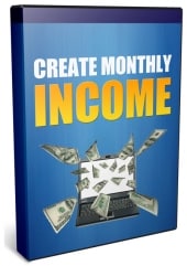 How To Create Monthly Income